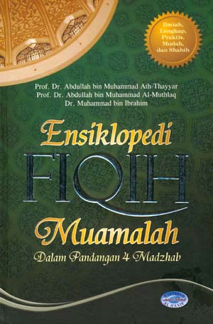 Ensiklopedi fiqih Muamalah : dalam pandangan 4 Madzhab