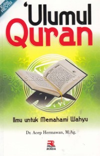 \'Ulumul quran : ilmu untuk memahami wahyu