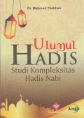 Ulumul hadis : studi kompleksitas hadis Nabi 
