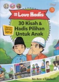 #Love hadis : 30 kisah & hadis pilihan untuk anak 