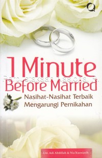 1 minute before married : nasihat-nasihat terbaik mengarungi pernikahan