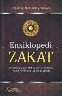 Ensiklopedi zakat : mencakup zakat mal. zakat perusahaan, zakat fitrah dan sedekah sunnah