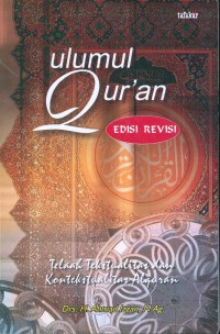 Ulumul quran : telaah tekstualitas dan kontekstualitas al quran