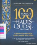 100 syarah hadis qudsi : panduan kesempurnaan aqidah, ibadah, dan akhlak 