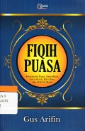 Step by step fiqih puasa : memahami puasa, ramadhan, zakat fitrah, hari raya dan halal bi halal 