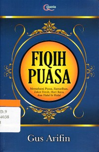 Step by step fiqih puasa : memahami puasa, ramadhan, zakat fitrah, hari raya dan halal bi halal