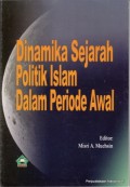 Dinamika sejarah politik Islam periode awal 